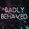Badly Behaved