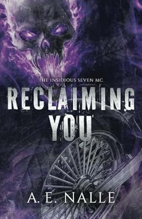 Reclaiming You: The Insidious Seven MC, Book One