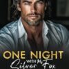 One Night with My Silver Fox Billionaire: One Night Stand, Enemies to Lovers, Fake Engagement Romance