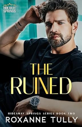 The Ruined: A Second Chance Small Town Romance