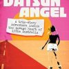 Datsun Angel: A true-story adventure inside the savage heart of 1980s Australia