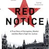 Red Notice: How I Became Putin's No. 1 Enemy