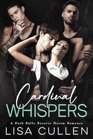 Cardinal Whispers: A Dark, Bully Reverse Harem Romance