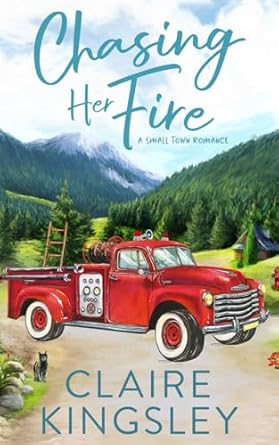 Chasing Her Fire: A Small Town Family Romance