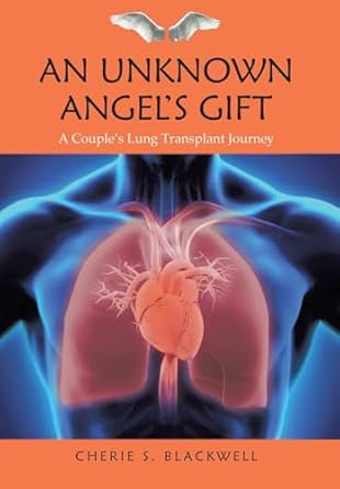 An Unknown Angel's Gift: A Couple's Lung Transplant Journey