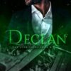 Declan: An Enemies to Lovers Arranged Marriage Mafia Romance