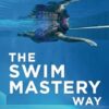 The Swim Mastery Way