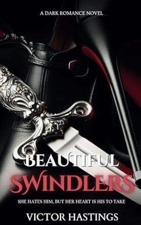 Beautiful Swindlers: A dark contemporary romance thriller