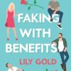 Faking with Benefits: A Friends to Lovers Reverse Harem Romance