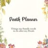 Death Planner: Things my Family needs to do after my Death - A Journal to help your Near & Dear ones navigate Life's Landscape once you are gone