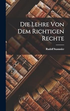 Die Lehre Von Dem Richtigen Rechte