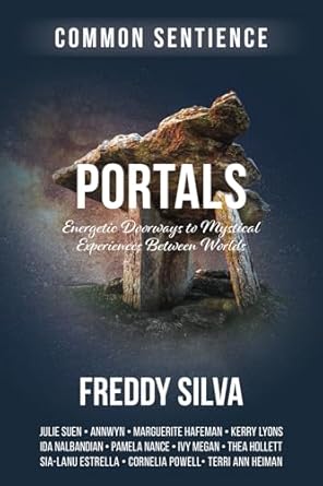 Portals: Energetic Doorways to Mystical Experiences Between Worlds: 15