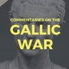 Commentaries on the Gallic War
