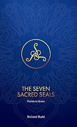 The Seven Sacred Seals: Portals To Grace