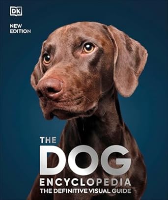 The Dog Encyclopedia: The Definitive Visual Guide