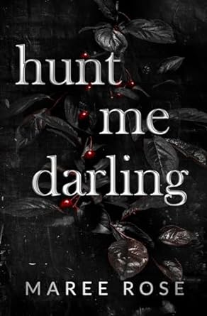 hunt me darling: A Dark MFM Stalker Romance