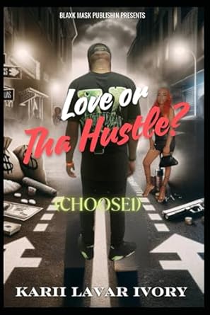 Love or Tha Hustle: (Choose1)