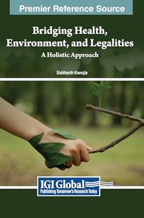 Bridging Health, Environment, and Legalities: A Holistic Approach