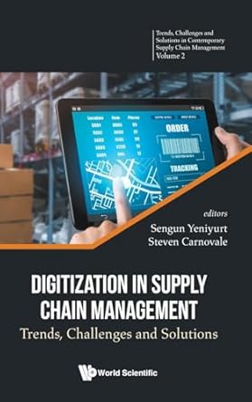 DIGITIZATION IN SUPPLY CHAIN MANAGEMENT: Trends, Challenges and Solutions: 2