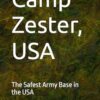 Camp Zester, USA: The Safest Army Base in the USA
