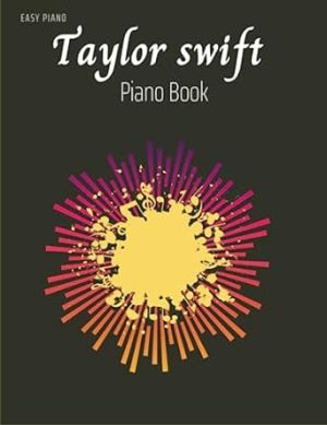 Taylor Swift Piano Book: Easy Piano