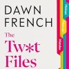 The Twat Files: A hilarious sort-of memoir of mistakes, mishaps and mess-ups
