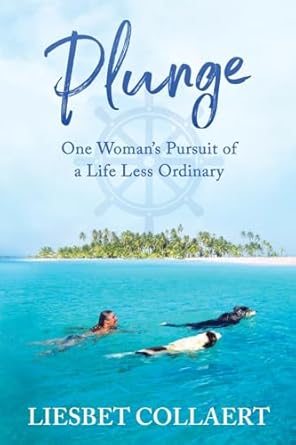 Plunge: One Woman's Pursuit of a Life Less Ordinary
