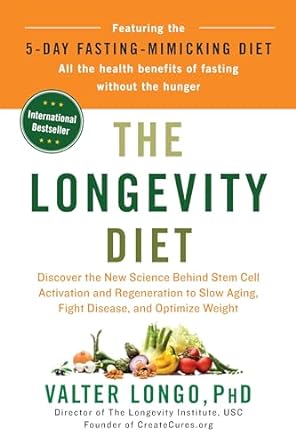 The Longevity Diet: Discover the New Science Behind Stem Cell Activation and Regeneration to Slow Ag: Discover the New Science Behind Stem Cell ... ... Aging, Fight Disease, and Optimize Weight
