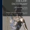 The Law-dictionary: Explaining The Rise, Progress, And Present State, Of The English Law
