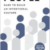 People: Dare to Build an Intentional Culture