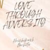 Love Through Adversity: Overcoming Challenges Together