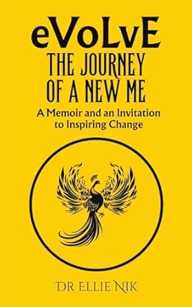 Evolve: The Journey of a New Me: A Memoir and an Invitation to Inspiring Change