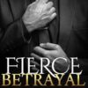 Fierce Betrayal: A Dad's best friend, age gap romance