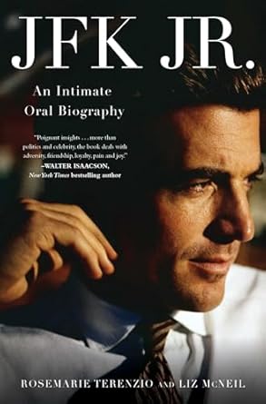 JFK Jr.: An Intimate Oral Biography
