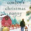 Cowboy's Christmas Nanny: Trinity Falls Sweet Romance - Book 1