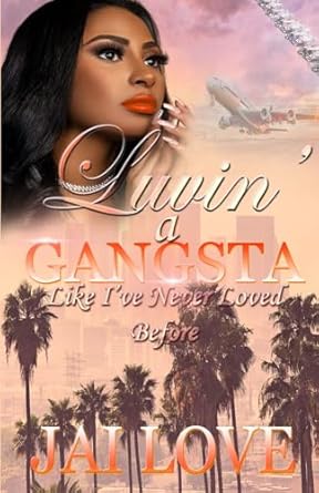 Luvin' a Gangsta Like I've Never Loved Before