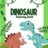 Dinosaurs Coloring Book: A children's coloring book for entertainment, an interesting and fun book
