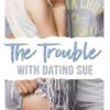 The Trouble with Dating Sue