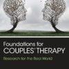 Foundations for Couples' Therapy: Research for the Real World