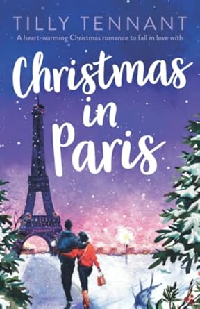 Christmas in Paris: A heart-warming Christmas romance to fall in love with