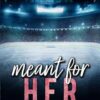 Meant For Her: Special Edition (Meant For Series 2)