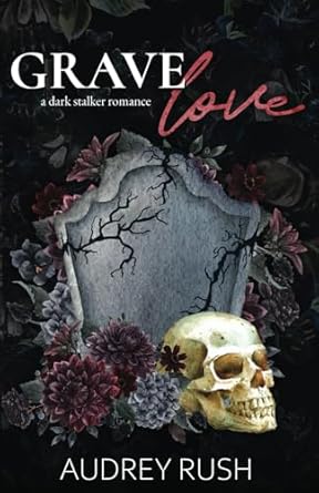 Grave Love: A Dark Stalker Romance