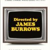 Directed by James Burrows: Five Decades of Stories from the Legendary Director of Taxi, Cheers, Frasier, Friends, Will & Grace, and More