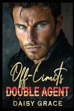 Off-Limits Double Agent: Enemies To Lovers Romantic Suspense