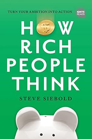 How Rich People Think: Condensed Edition: 0