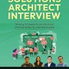 Solutions Architect Interview: Winning Strategies for practical and effective tactics for interview success