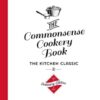 The Commonsense Cookery Centenary Edition
