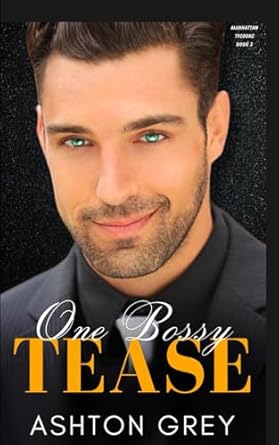 One Bossy Tease: An Enemies to Lovers off-limits Age Gap Romance