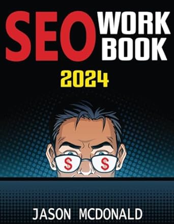SEO Workbook: Search Engine Optimization Success in Seven Steps