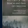 History of the Bench and Bar of Oregon